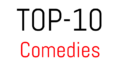 Top-10 comedies